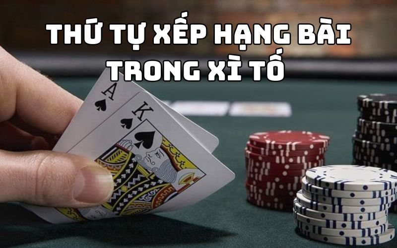 Thứ tự xếp hạng bài trong xì tố
