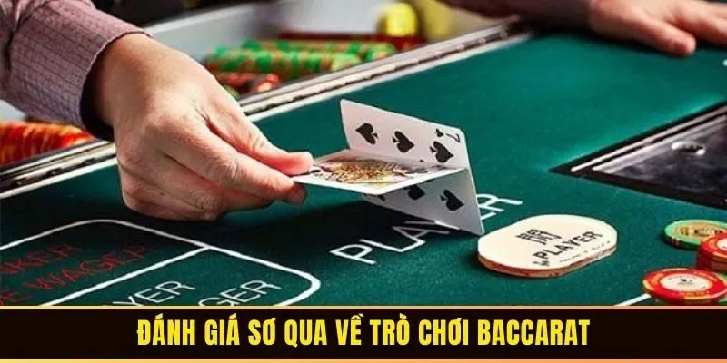 Đánh giá sơ qua về trò chơi baccarat